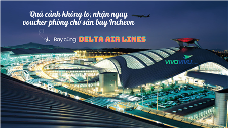 Bay Delta Air Lines - Tặng voucher phòng chờ sân bay Incheon